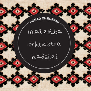 Ponad Chmurami - Maleńka Orkiestra Nadziei